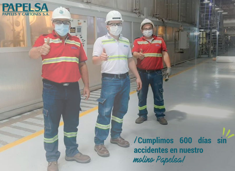 OUR CARDBOARD MILL IS 600 DAYS WITHOUT ACCIDENTS